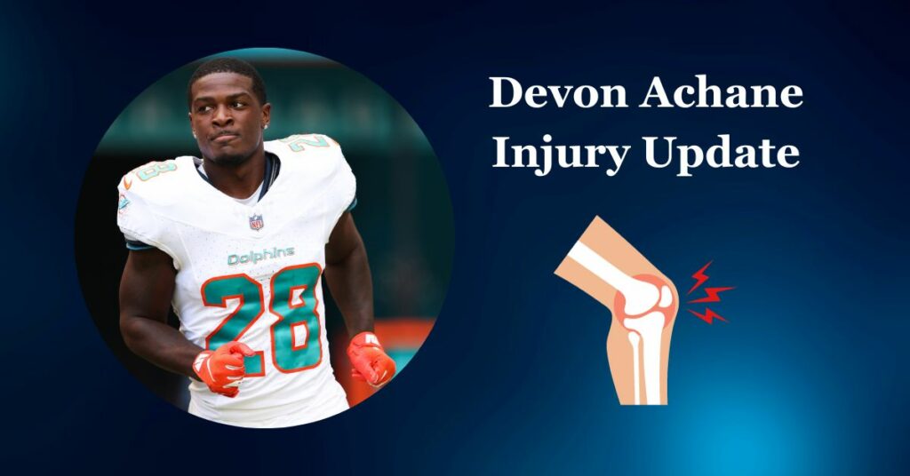 Devon Achane Injury Update