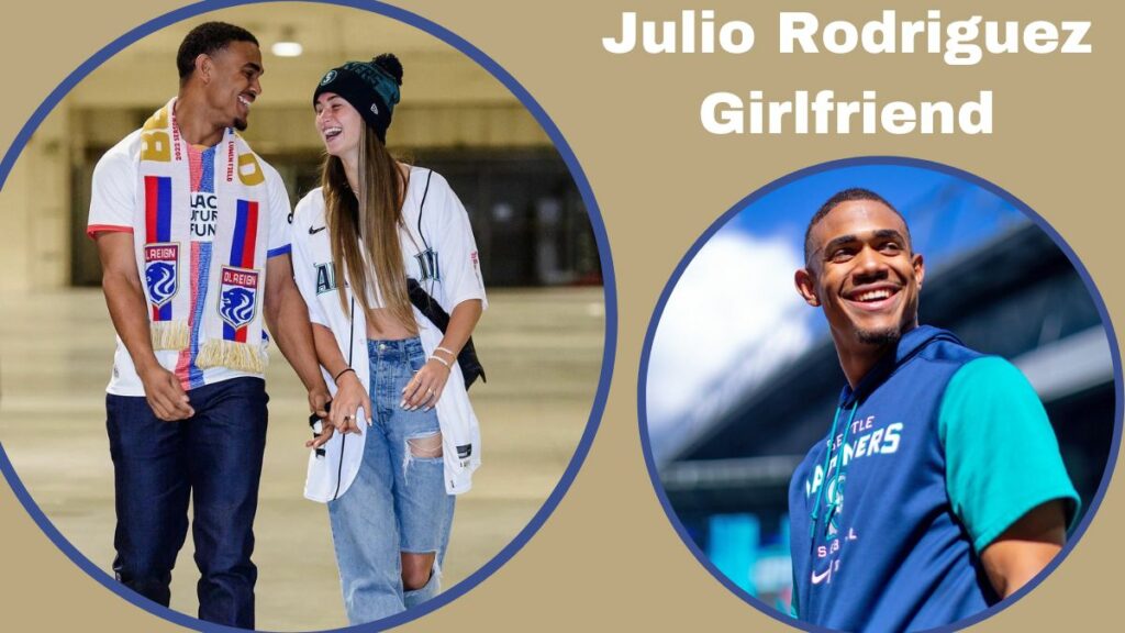 Julio Rodriguez Girlfriend
