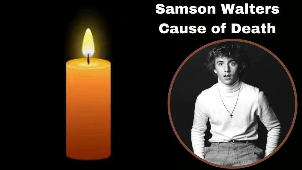 Samson Walters Cause of Death